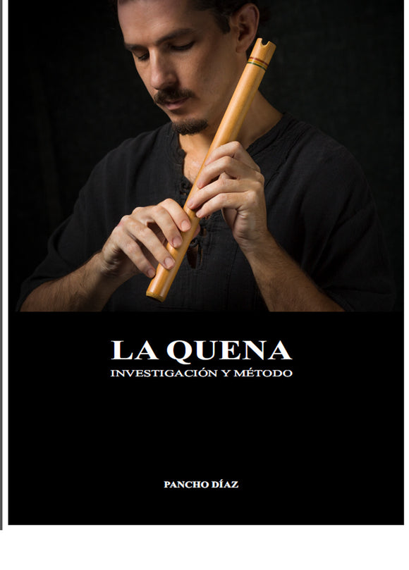 LA QUENA: INVESTIGACION Y METODO by Pancho Diaz (125 PAGES)